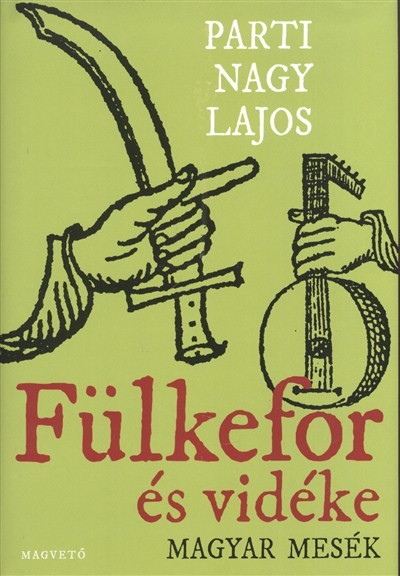 FÜLKEFOR ÉS VIDÉKE /MAGYAR MESÉK