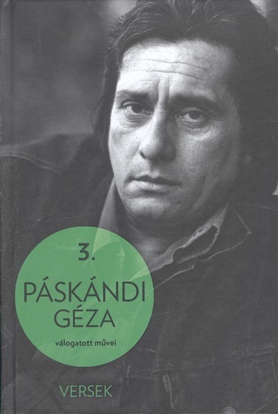 PÁSKÁNDI GÉZA VÁLOGATOTT MŰVEI 3. /VERSEK