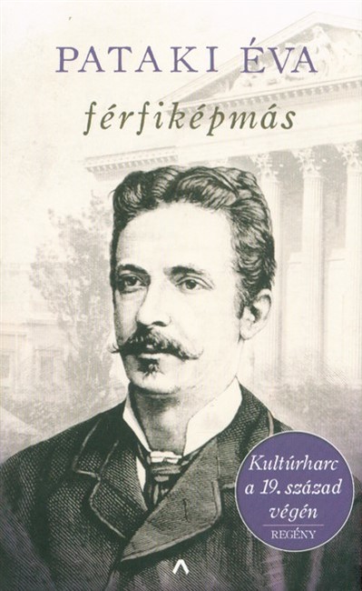 Férfiképmás - Kultúrharc a 19. század végén