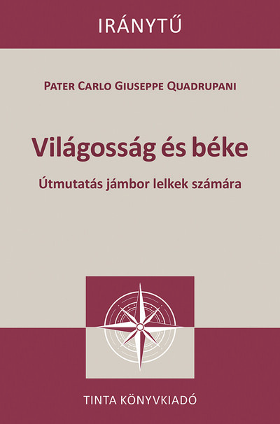 Világosság és béke - Útmutatás jámbor lelkek számára - Iránytű sorozat