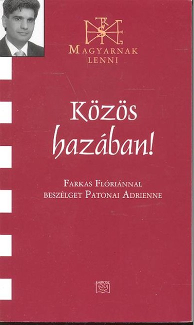 KÖZÖS HAZÁBAN! /MAGYARNAK LENNI