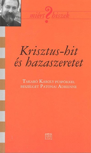 KRISZTUS-HIT ÉS HAZASZERETET /MIÉRT HISZEK? LXV.