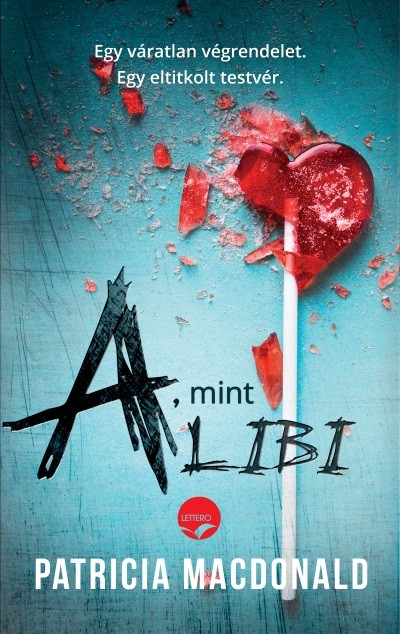 A, mint alibi /Egy váratlan végrendelet. egy eltitkolt testvér.