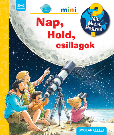 Nap, Hold, csillagok - Mit? Miért? Hogyan? - Scolar mini