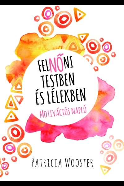 FelNŐni testben és lélekben - Motivációs napló