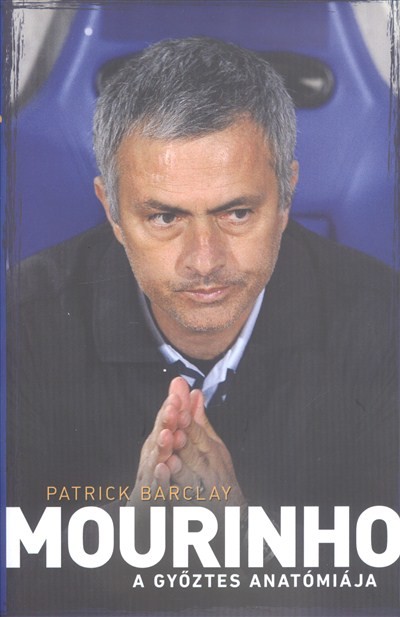 Mourinho - A győztes anatómiája