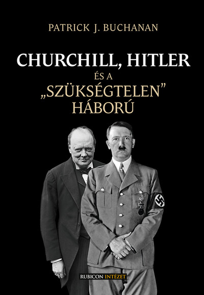 Churchill, Hitler és a “szükségtelen” háború