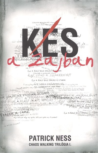 Kés a zajban /Chaos Walking trilógia I.