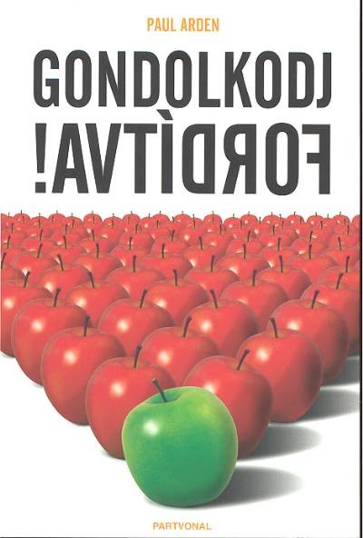 GONDOLKODJ FORDÍTVA!