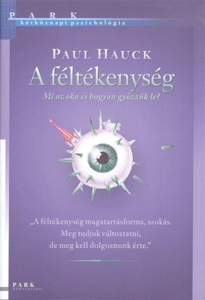 A féltékenység - Mi az oka és hogyan győzzük le? /Hétköznapi pszichológia