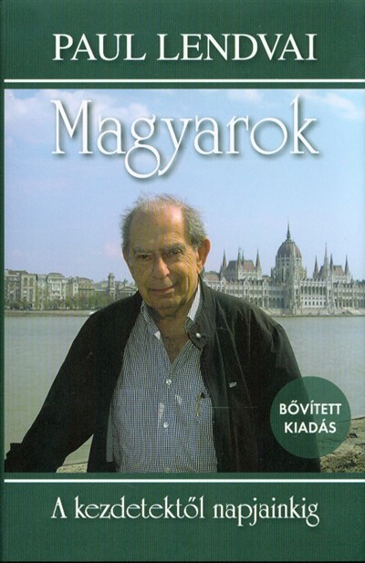 Magyarok - A kezdetektől napjainkig /Bővített kiadás (5. kiadás)