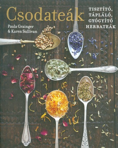 Csodateák /Tisztító, tápláló, gyógyító herbateák