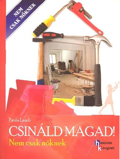 CSINÁLD MAGAD! /NEM CSAK NŐKNEK