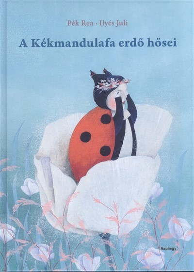 A Kékmandulafa erdő hősei
