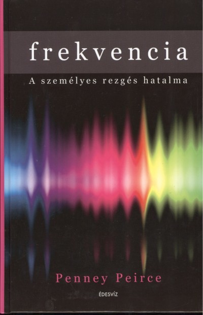 FREKVENCIA /A SZEMÉLYES REZGÉS HATALMA