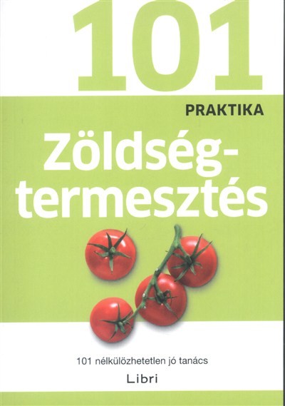 Zöldségtermesztés /101 praktika