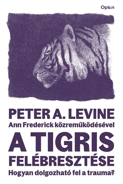 A tigris felébresztése - Hogyan dolgozható fel a trauma?