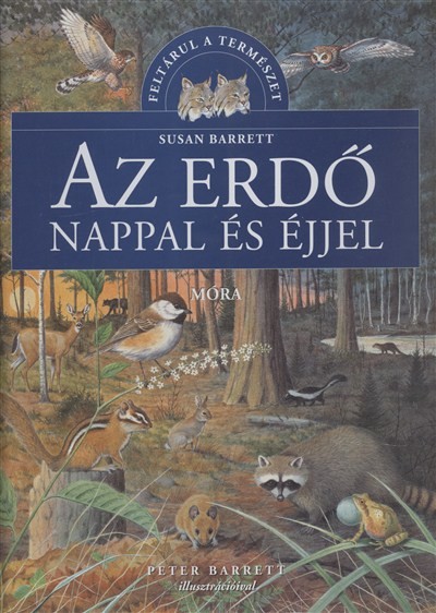 AZ ERDŐ NAPPAL ÉS ÉJJEL /FELTÁRUL A TERMÉSZET