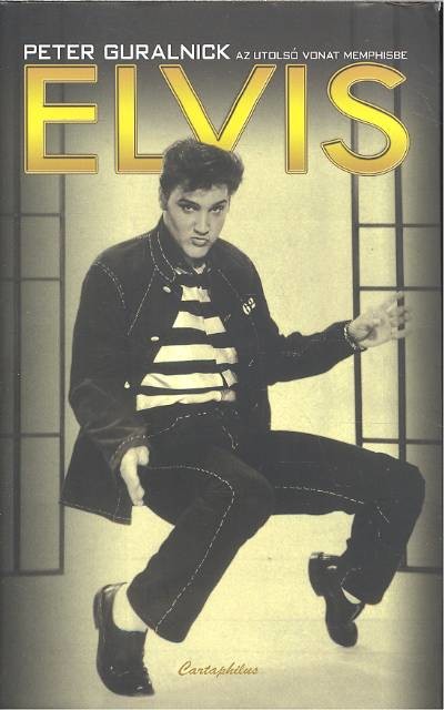 ELVIS /AZ UTOLSÓ VONAT MEMPHISBE