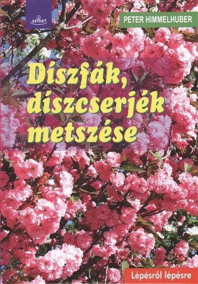 Díszfák, díszcserjék metszése /Lépésről lépésre