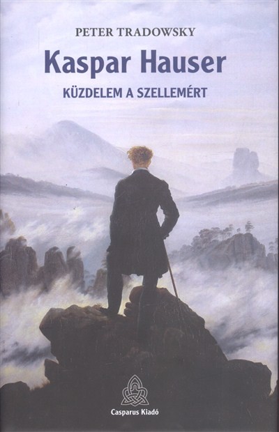 Kaspar hauser - Küzdelem a szellemért