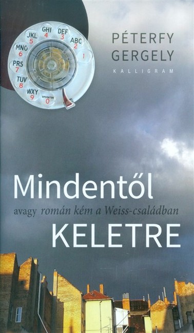 Mindentől keletre /Avagy román kém a Weiss-családban