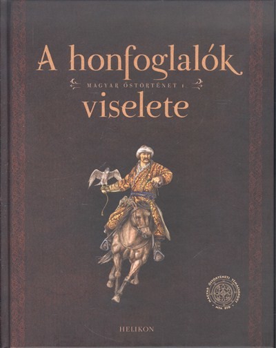 A honfoglalók viselete /Magyar őstörténet 1.