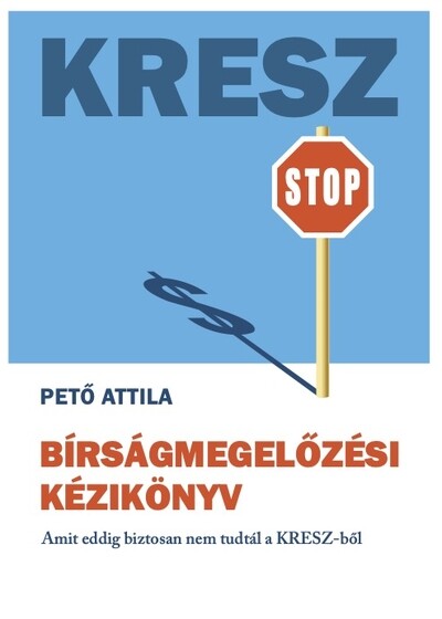 KRESZ Bírságmegelőzési Kézikönyv - Amit eddig biztosan nem tudtál a KRESZ-ből