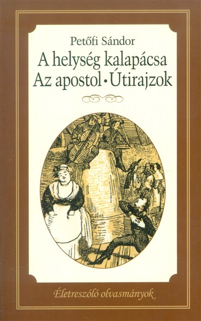 A helység kapalácsa - Az apostol - Útirajzok /Életreszoló olvasmányok