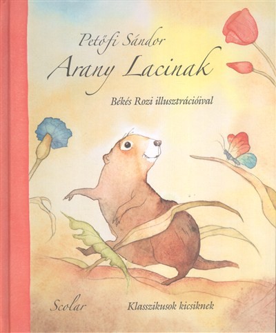 Arany Lacinak /Klasszikusok kicsiknek