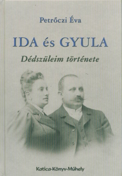 Ida és Gyula - Dédszüleim története