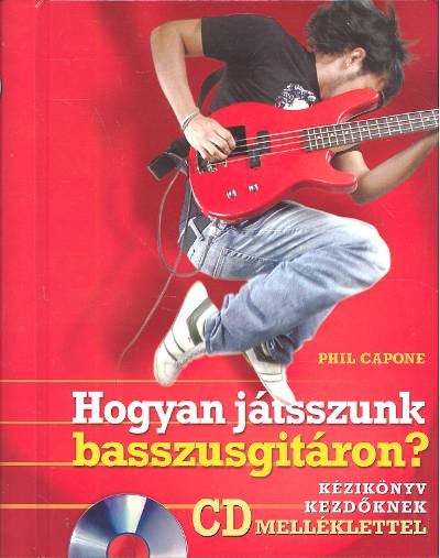 HOGYAN JÁTSSZUNK BASSZUSGITÁRON? +CD
