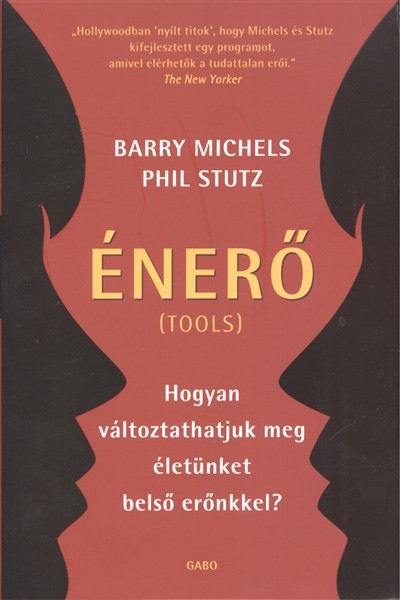 Énerő (tools) /Hogyan változtathatjuk meg életünket belső erőnkkel?