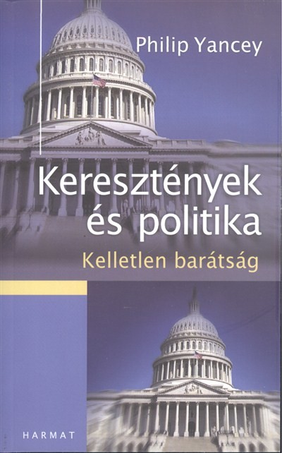 KERESZTÉNYEK ÉS POLITIKA /KELLETLEN BARÁTSÁG