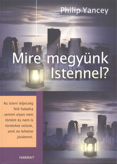 MIRE MEGYÜNK ISTENNEL?