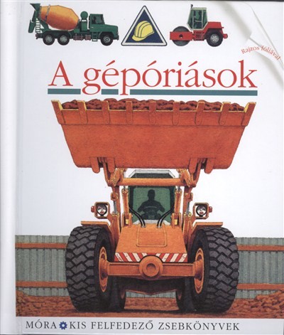 A gépóriások /Kis felfedező könyvek