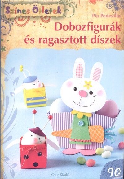 Dobozfigurák és ragasztott díszek /Színes ötletek 90.