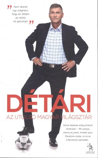 Détári /Az utolsó magyar világsztár