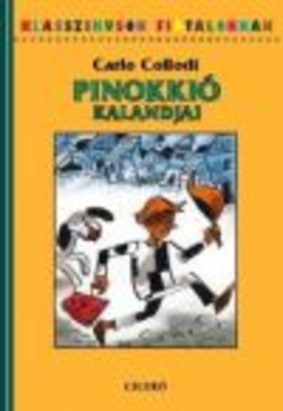 PINOKKIÓ KALANDJAI /KLASSZIKUSOK FIATALOKNAK