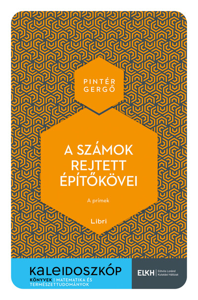 A számok rejtett építőkövei - A prímek - Kaleidoszkóp Könyvek