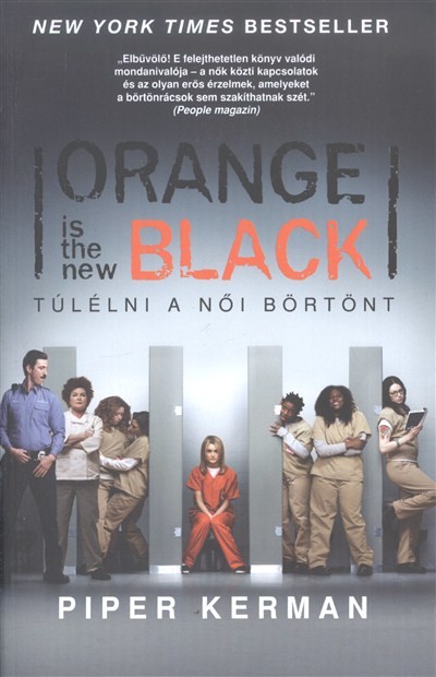 ORANGE IS THE NEW BLACK /TÚLÉLNI A NŐI BÖRTÖNT