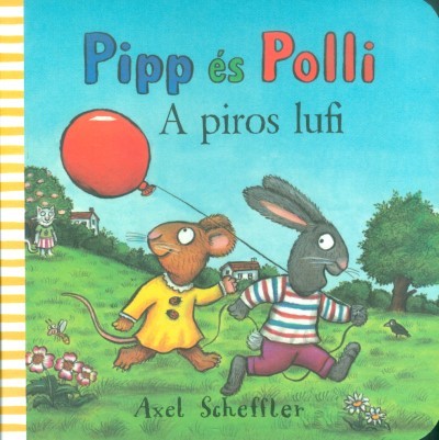 PIPP ÉS POLLI /A PIROS LUFI