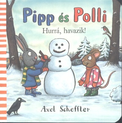 PIPP ÉS POLLI /HURRÁ, HAVAZIK