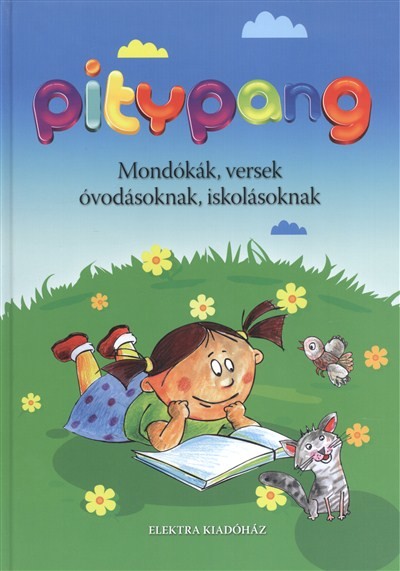 PITYPANG /MONDÓKÁK, VERSEK ÓVODÁSOKNAK, ISKOLÁSOKNAK