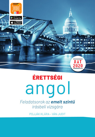 Érettségi - Angol feladatsorok az emelt szintű írásbeli vizsgára - 10 feladatsor az emelt színtű írásbeli vizsgára, a tanulást segítő applikációval!