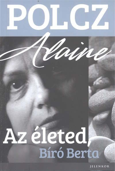 AZ ÉLETED, BÍRÓ BERTA