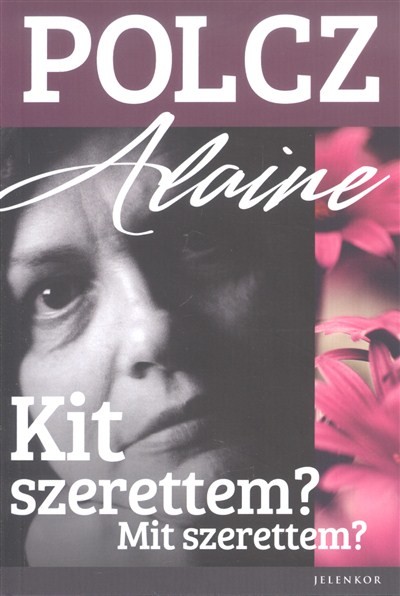 KIT SZERETTEM? MIT SZERETTEM?
