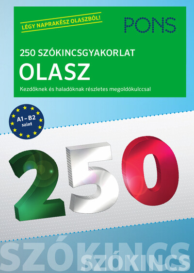 PONS 250 Szókincsgyakorlat Olasz - Fokozatosan nehezedő feladatok a szókincs bővítéséhez.