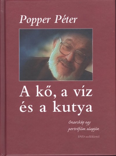 A kő, a víz és a kutya /Önarckép egy portréfilm alapján + DVD melléklettel