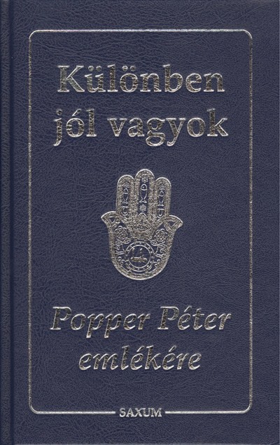 Különben jól vagyok /Popper Péter emlékére